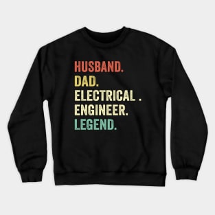 Husband Dad Electrical Engineer Legend Crewneck Sweatshirt